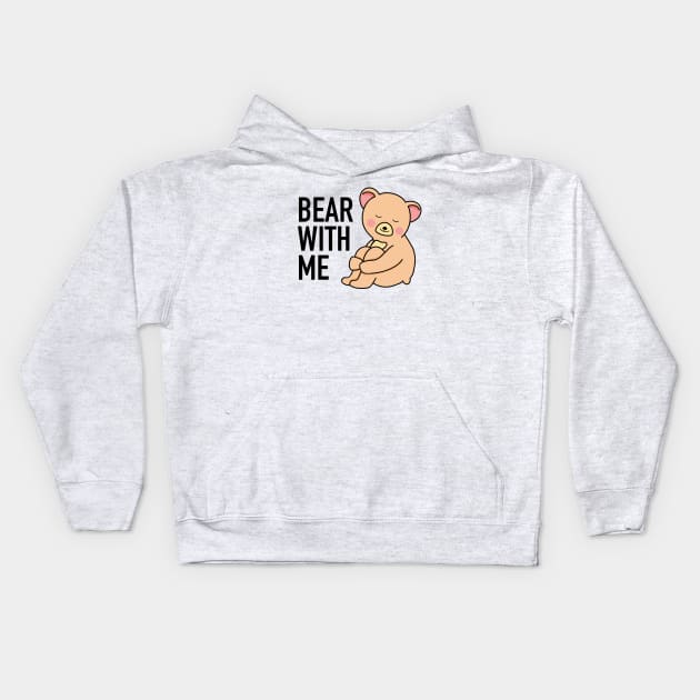 Bear With Me Bear Kids Hoodie by KlaraMacinka